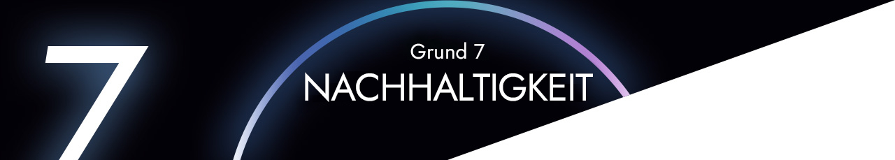 Grund 7 - NACHHALTIGKEIT