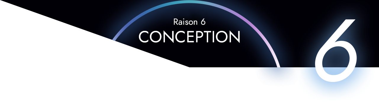 Raison 6 - CONCEPTION